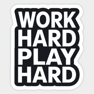 Work hard play hard Sticker